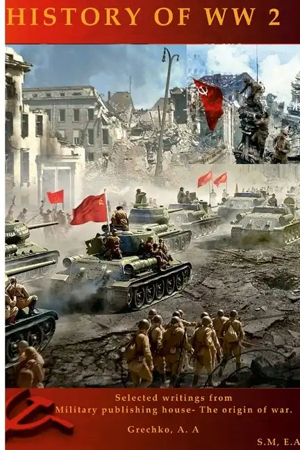 History of World War II 1939-1945: The struggle of progressive forces for the preservation of peace - Paperback