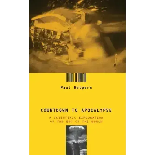 Countdown to Apocalypse: A Scientific Exploration of the End of the World - Paperback