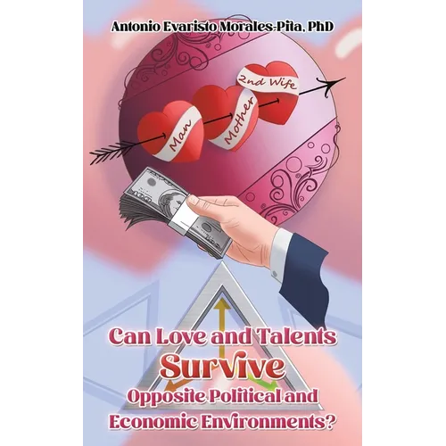 Can Love and Talents Survive Opposite Political and Economic Environments? - Paperback