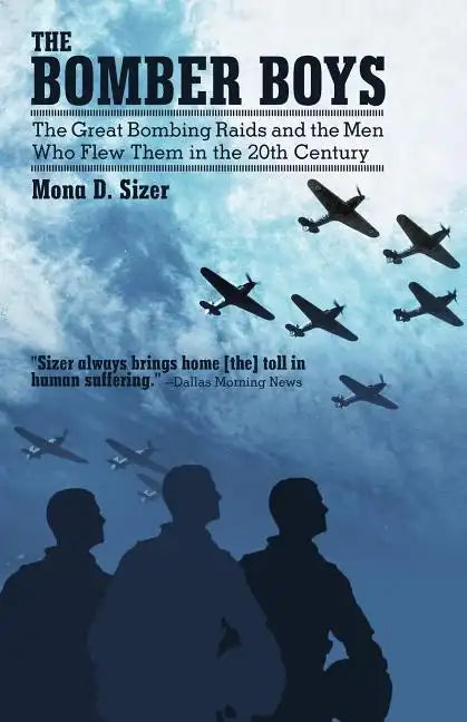 The Bomber Boys: The Great Bombing Raids and the Men Who Flew Them in the 20th Century - Paperback