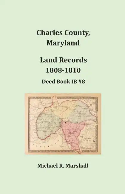 Charles County, Maryland, Land Records, 1808-1810 - Paperback