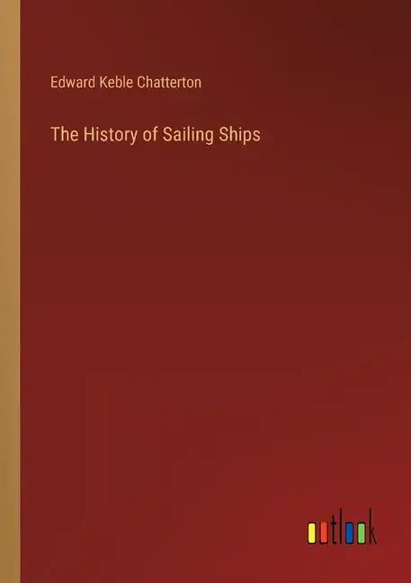 The History of Sailing Ships - Paperback