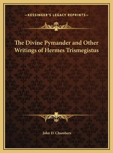 The Divine Pymander and Other Writings of Hermes Trismegistus - Hardcover