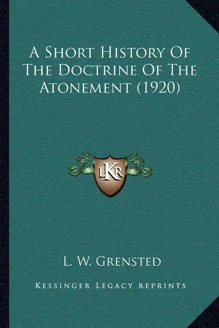 A Short History Of The Doctrine Of The Atonement (1920) - Paperback