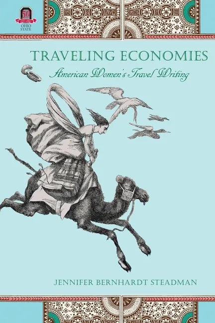 Traveling Economies: American Women's Travel Writing - Paperback