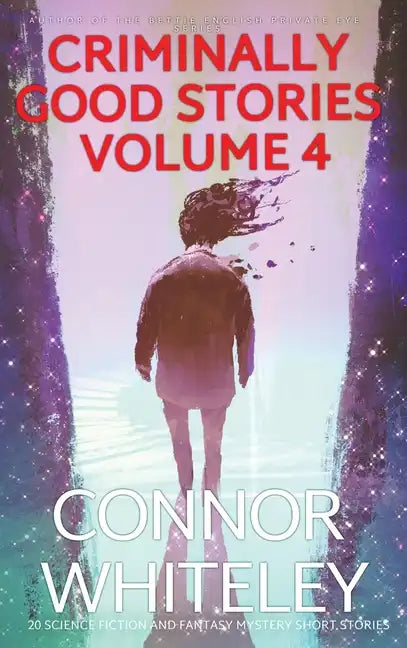 Criminally Good Stories Volume 4: 20 Science Fiction And Fantasy Mystery Short Stories - Hardcover