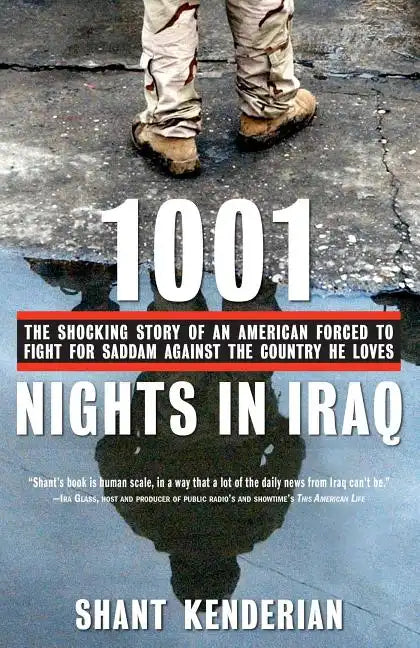 1001 Nights in Iraq: The Shocking Story of an American Forced to Fight for Saddam Against the Country He Loves - Paperback