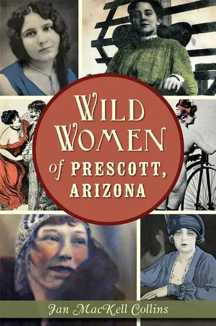 Wild Women of Prescott, Arizona - Paperback
