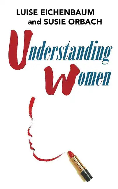 Understanding Women: A Feminist Psychoanalytic Approach - Paperback