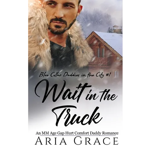 Wait in the Truck: An MM Age Gap Daddy Romance - Paperback