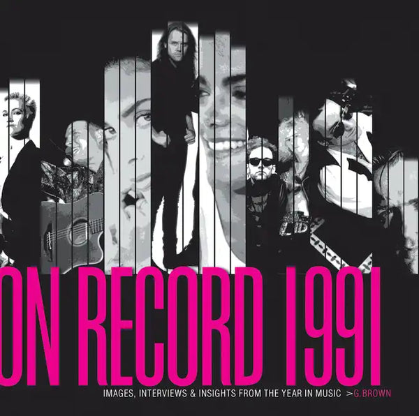 On Record - Vol. 3: 1991: Images, Interviews & Insights from the Year in Music - Paperback