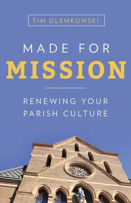 Made for Mission: Renewing Your Parish Culture - Paperback