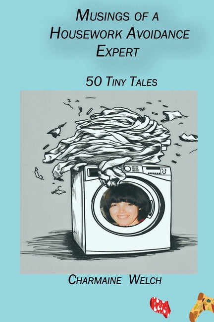 Musings of a Housework Avoidance Expert: 50 Tiny Tales - Paperback
