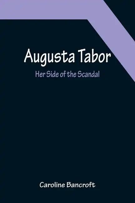 Augusta Tabor: Her Side of the Scandal - Paperback