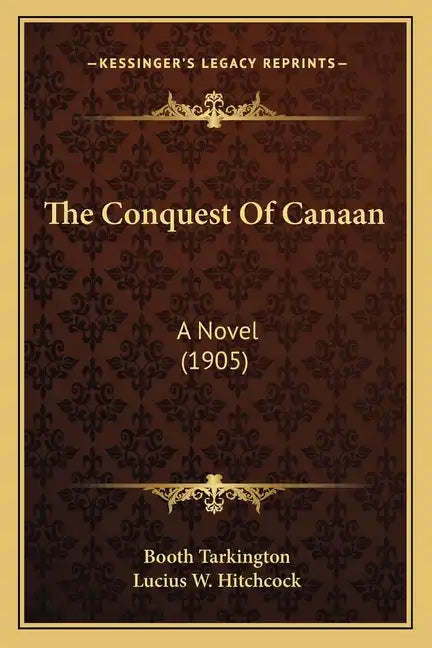 The Conquest of Canaan: A Novel (1905) - Paperback