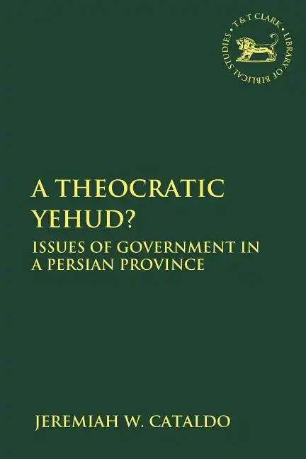 A Theocratic Yehud?: Issues of Government in a Persian Province - Paperback