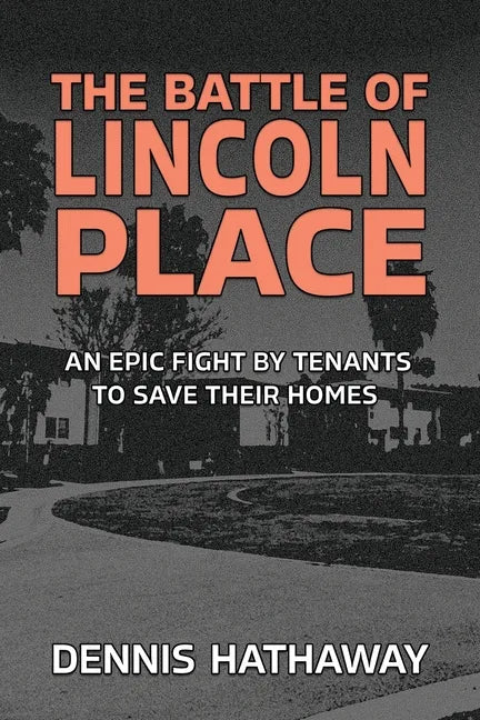 The Battle of Lincoln Place: An Epic Fight by Tenants to Save Their Homes - Paperback