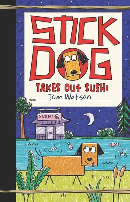 Stick Dog Takes Out Sushi - Hardcover