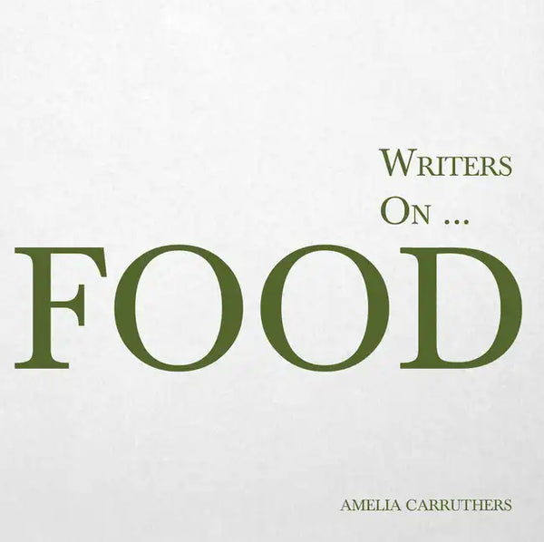 Writers on... Food: A Book of Quotes, Poems and Literary Reflections - Paperback