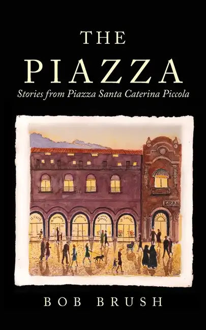 The Piazza: Stories from Piazza Santa Caterina Piccola - Paperback
