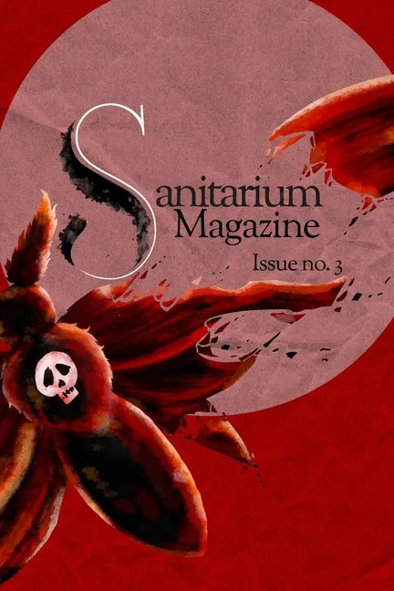 Sanitarium Magazine Issue 3: Sanitarium Issue #3 (2020) - Paperback