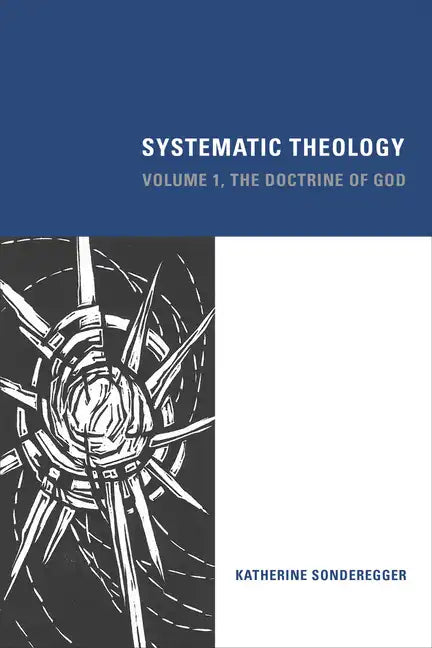 Systematic Theology: Volume 1, the Doctrine of God - Hardcover