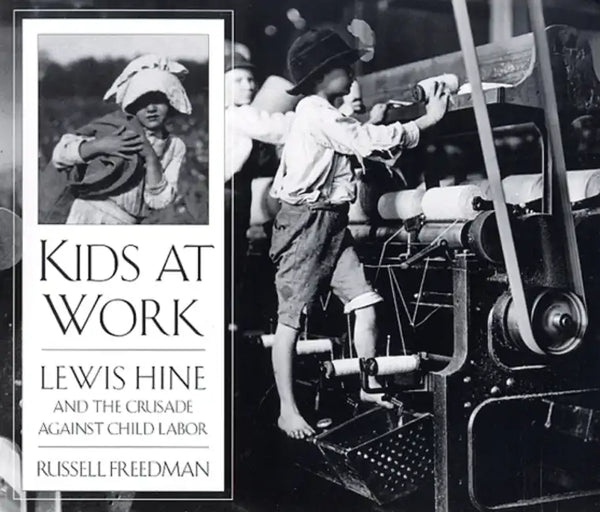 Kids at Work: Lewis Hine and the Crusade Against Child Labor - Paperback