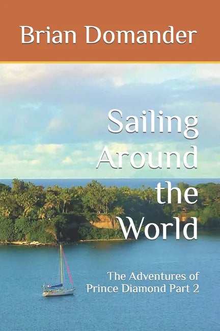 Sailing Around the World: The Adventures of Prince Diamond Part 2 - Paperback