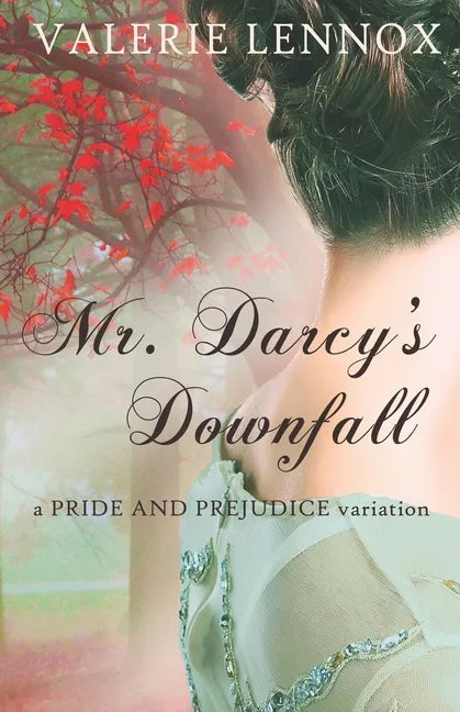 Mr. Darcy's Downfall: a Pride and Prejudice variation - Paperback