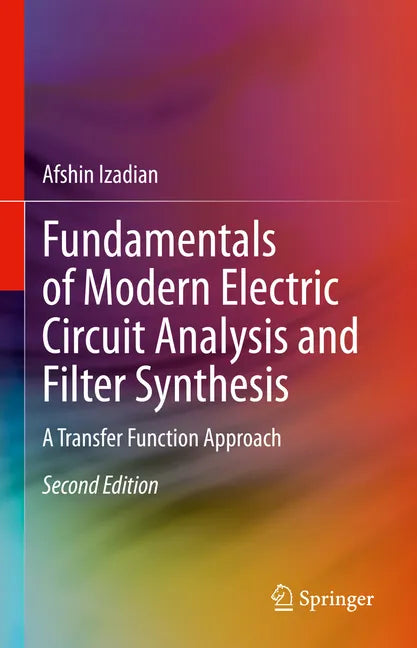 Fundamentals of Modern Electric Circuit Analysis and Filter Synthesis: A Transfer Function Approach - Hardcover