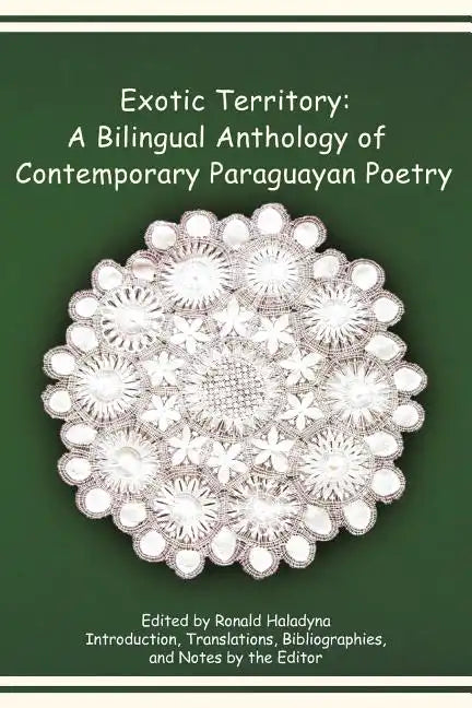 Exotic Territory: A Bilingual Anthology of Contemporary Paraguayan Poetry - Paperback