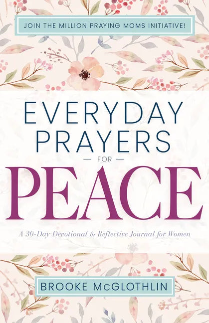 Everyday Prayers for Peace: A 30-Day Devotional & Reflective Journal for Women - Paperback