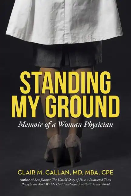 Standing My Ground: Memoir of a Woman Physician - Paperback