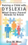 Raising a Child with Dyslexia: What Every Parent Needs to Know - Hardcover