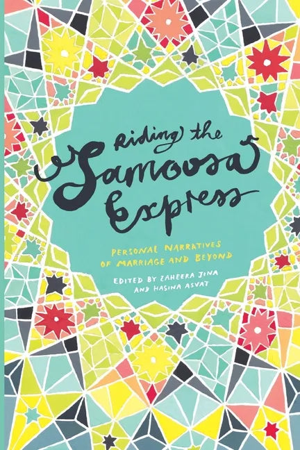 Riding the Samoosa Express. Personal Narratives of Marriage and Beyond - Paperback