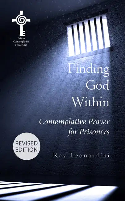 Finding God Within: Contemplative Prayer for Prisoners (Revised Edition) - Paperback
