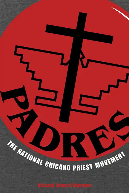 Padres: The National Chicano Priest Movement - Paperback