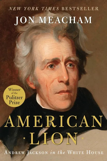 American Lion: Andrew Jackson in the White House - Hardcover