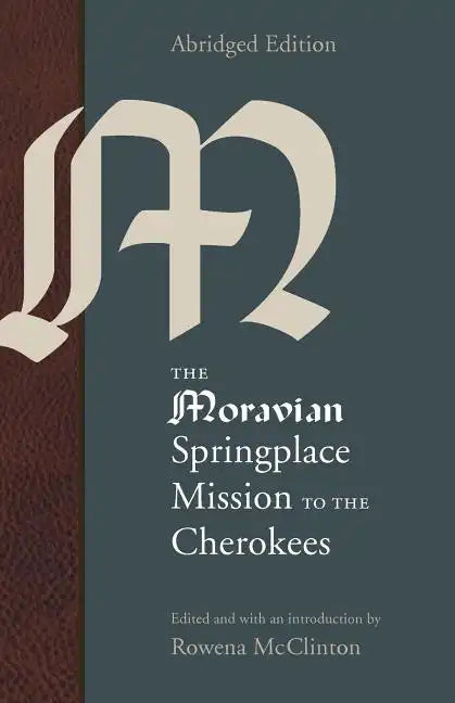 The Moravian Springplace Mission to the Cherokees - Paperback