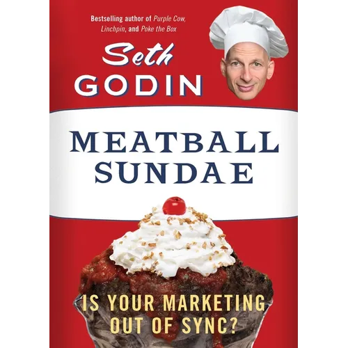 Meatball Sundae: Is Your Marketing out of Sync? - Paperback