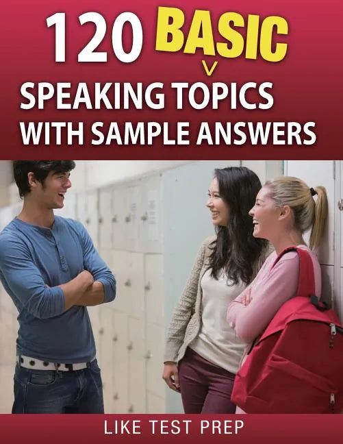 120 Basic Speaking Topics: with Sample Answers - Paperback