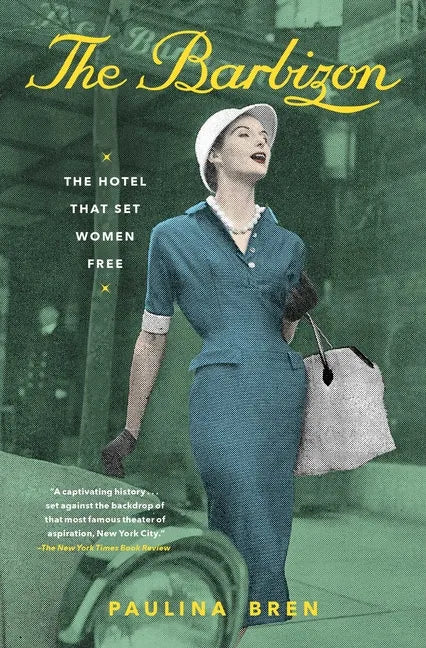 The Barbizon: The Hotel That Set Women Free - Paperback
