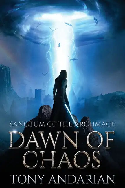 Dawn of Chaos: (Sanctum of the Archmage, Volume One) - Paperback