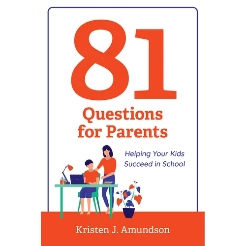 81 Questions for Parents: Helping Your Kids Succeed in School - Paperback