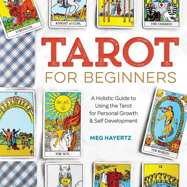 Tarot for Beginners: A Holistic Guide to Using the Tarot for Personal Growth and Self Development - Paperback