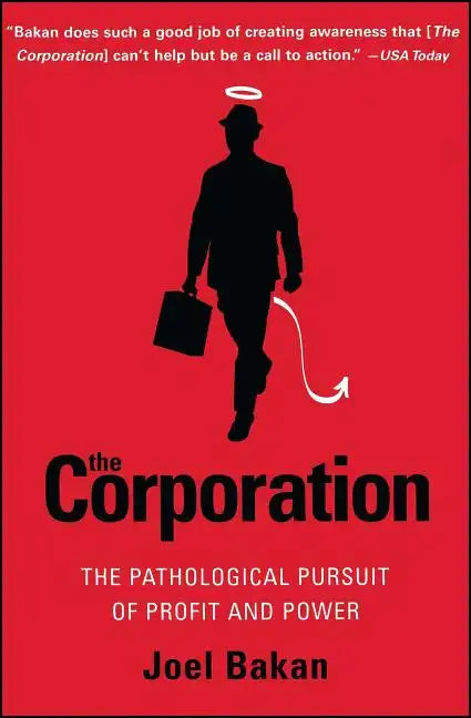 The Corporation: The Pathological Pursuit of Profit and Power - Paperback