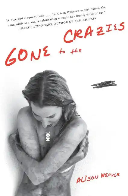 Gone to the Crazies: A Memoir - Paperback