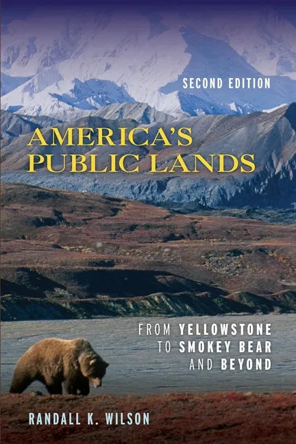 America's Public Lands: From Yellowstone to Smokey Bear and Beyond - Paperback