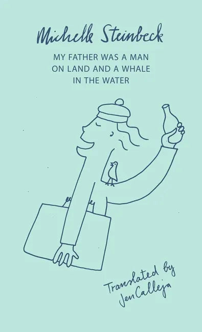 My Father Was a Man on Land and a Whale in the Water - Paperback
