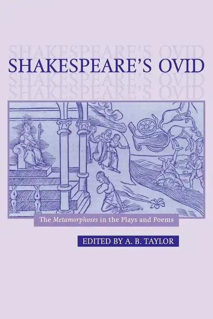 Shakespeare's Ovid: The Metamorphoses in the Plays and Poems - Paperback